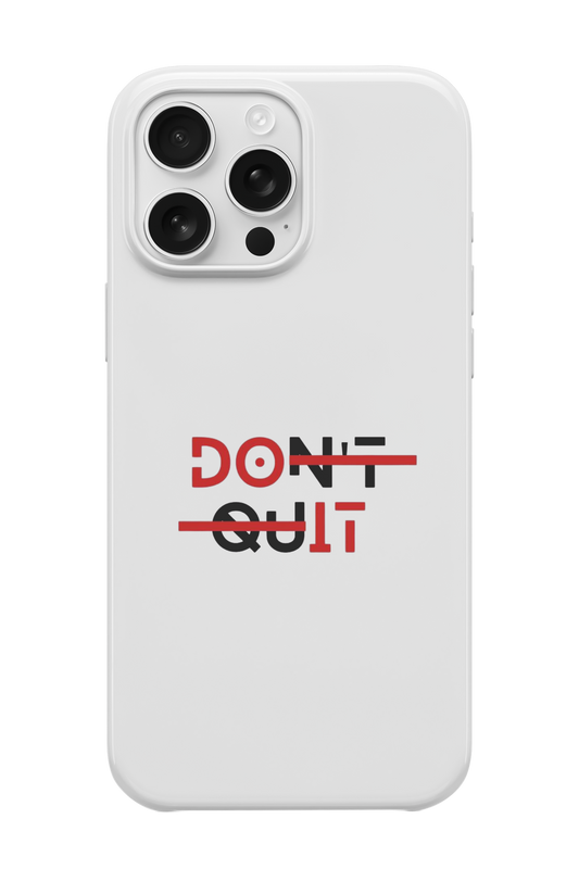 Don't Quit Telefon Kılıfı R596