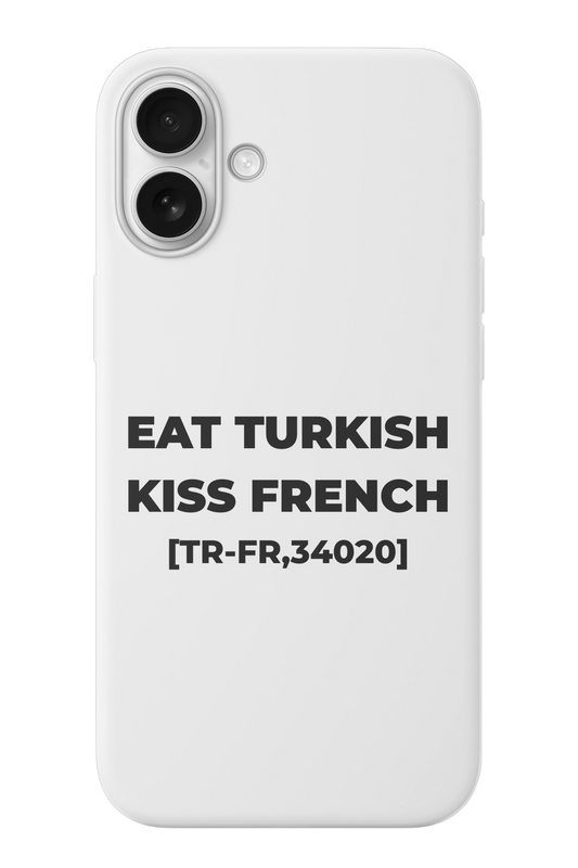 Eat Turkish Kiss French Telefon Kılıfı R482